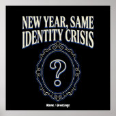 New Year Same Identity Crisis Funny Retro Sarcasm Poster (Voorkant)