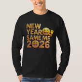 New Year Same Me 2026 T-shirt (Voorkant)
