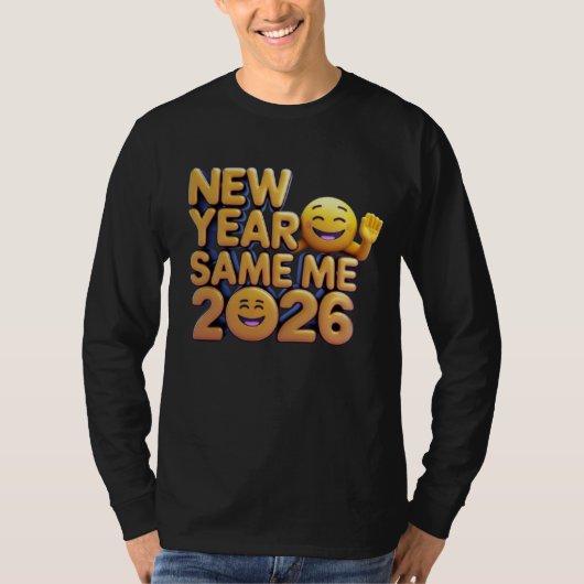 New Year Same Me 2026 T-shirt (Voorkant)
