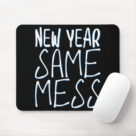 New Year Same Mess Funny New Years Eve 2025 Muismat (Met muis)