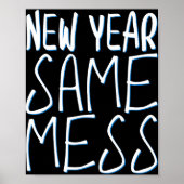 New Year Same Mess Funny New Years Eve 2025  Poster (Voorkant)