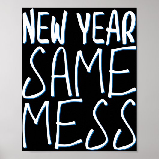 New Year Same Mess Funny New Years Eve 2025  Poster (Voorkant)