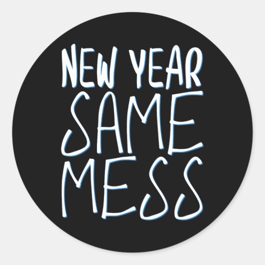 New Year Same Mess Funny New Years Eve 2025  Ronde Sticker (Voorkant)