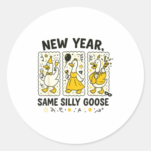 New Year Same Silly Goose Funny Goose New Year 202 Ronde Sticker (Voorkant)