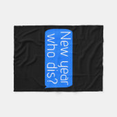 New Year Who Dis_ Phone Text New Years Funny  Fleece Deken (Voorkant (Horizontaal))