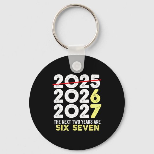 New Year's Eve Humor Next Two Years Are Six Seven  Sleutelhanger (Voorkant)