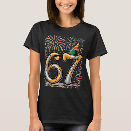 New Years Eve Number 67 Or 67th Birthday Cool Meme T-shirt (Voorkant)