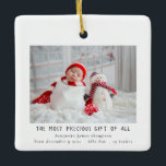 Newborn Photo Birth Christmas Birth Announcement Keramisch Ornament<br><div class="desc">Newborn Photo Christmas Birth Announcement. A lovely keepsake to give to Announce the birth of your foliday season baby with this fully customisable minimalist design,  easily personalist the text and simply replace the foto one of your new arrial. The same design is on the other side.</div>