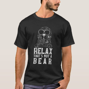 Newfie Relax dat geen Beer Newfoundland Dog is T-shirt