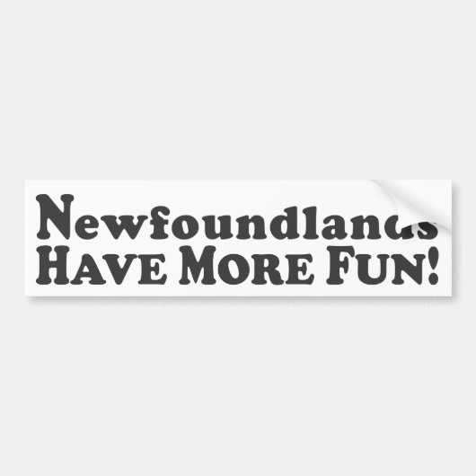 Newfoundland heeft meer plezier! -Bumpersticker Bumpersticker (Voorkant)