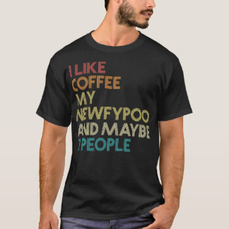 Newfypoo Dog Eigenaar Koffee Lover Funny Quote Vin T-shirt