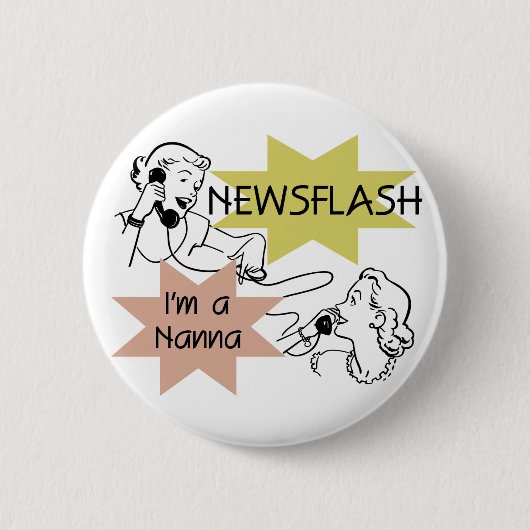 Newsflash Ik ben een Nanna T-shirts en Gifts Ronde Button 5,7 Cm (Voorkant)