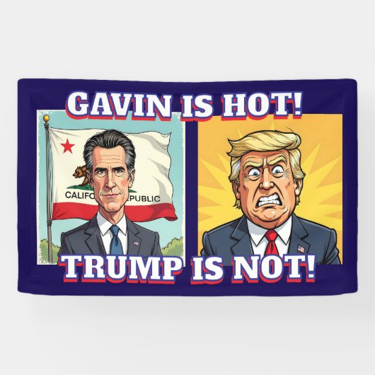 Newsom is hot, Trump niet | Grappig politiek Spandoek (Horizontaal)