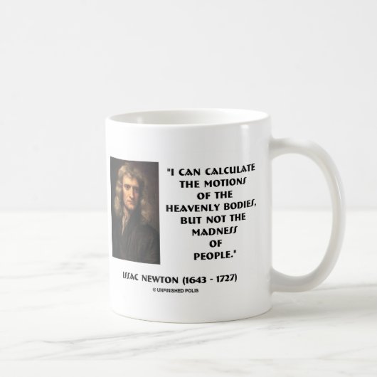 Newton berekent de bewegingen van de waanzin van d koffiemok (Rechts)