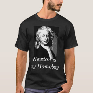 Newton is mijn Homeboy T-shirt