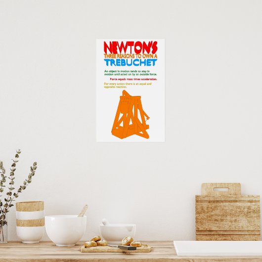 Newton's drie redenen om een Trebuchet te bezitten Poster (Keuken)