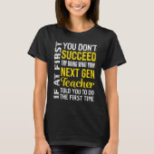 Next Gen Teacher If at First you don't Succeed App T-shirt (Voorkant)