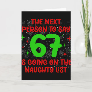 Next Person To Say 6 7 Naughty List Funny Christma Kaart
