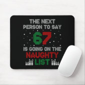 Next Person To Say 6 7 Naughty List Funny Christma Muismat (Met muis)