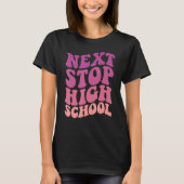 Next Stop High School Elementary School Graduation T-shirt (Voorkant)