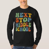 Next Stop Middle School Elementary School Graduati T-shirt (Voorkant)
