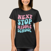Next Stop Middle School Elementary School Graduati T-shirt (Voorkant)