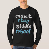 Next Stop Middle School Elementary School Graduati T-shirt (Voorkant)