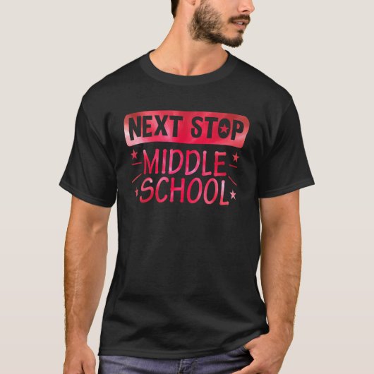 Next Stop Middle School Graduation Last Day Of Sch T-shirt (Voorkant)