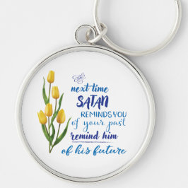 Next Time Satan Reminds You Magneet Sleutelhanger