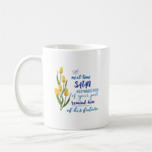 Next Time Satan Reminds You Tshirt  Koffiemok