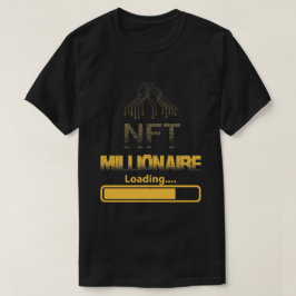 NFT Millionaire Loading Crypto Wealth & Blockchain T-shirt