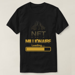 NFT Millionaire Loading Crypto Wealth & Blockchain T-shirt