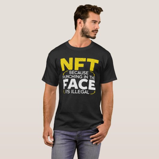 NFT omdat het straffen in het gezicht illegaal is T-shirt (Voorkant volledig)