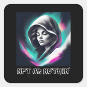 NFT or Nothin’ - Bold Web3 & Crypto Enthusiast Vierkante Sticker (Voorkant)