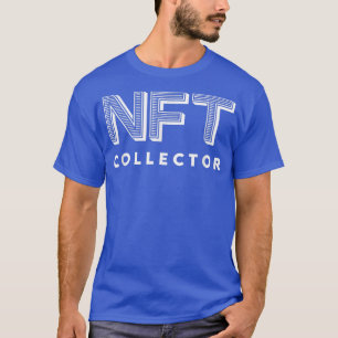 NFT shirt, NFT Collector, NFT Life NFT Collectors T-shirt