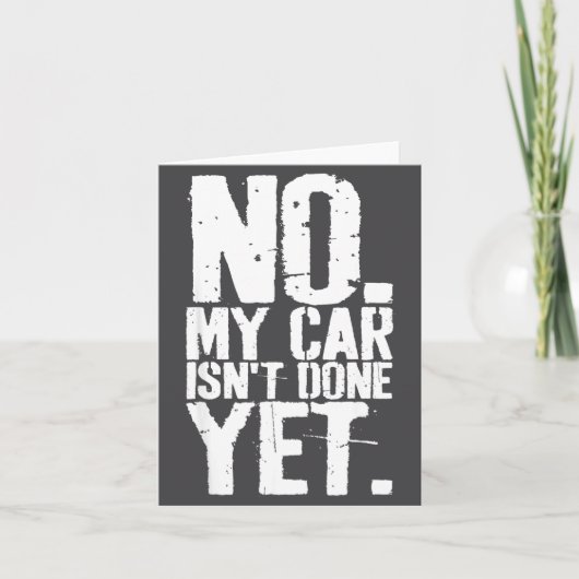 Nge No My Car Is Not Done Yet Funny Mechanic Garag Kaart (Voorkant)