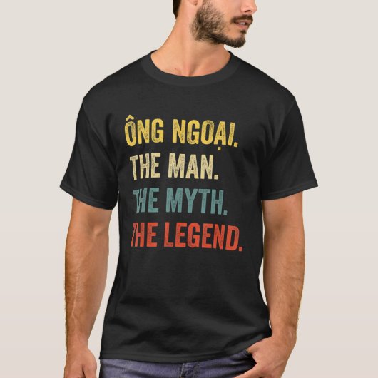 Ngoai the Myth the Legend - Vietnamees opa T-shirt (Voorkant)