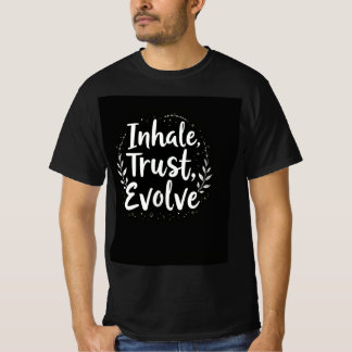 nhale, Trust, Evolve Natuur-geïnspireerd T-shirt