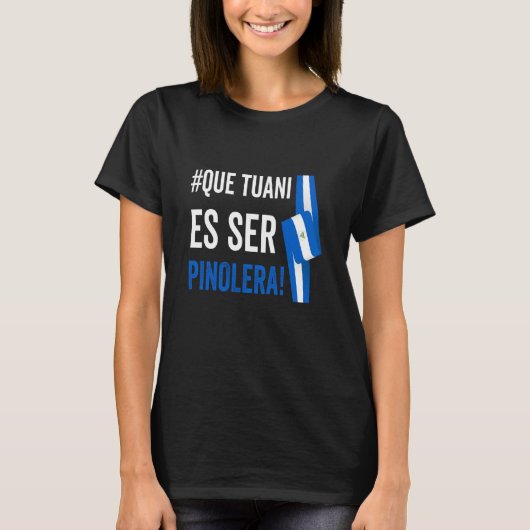 Nicaragua Flag Camiseta Nicaraguan Tuani Ser Pinol T-shirt (Voorkant)