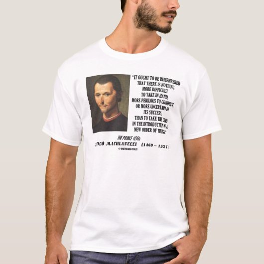 Niccolo Machiavelli nieuwe orde van zaken citeert  T-shirt (Voorkant)