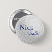 Nice Balls Pin Ronde Button 5,7 Cm (Voorkant /achterkant)