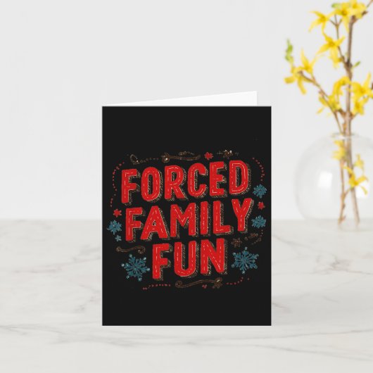 Nice Christmas Statement For Forced Family Fun Lov Kaart (Gele Bloem)