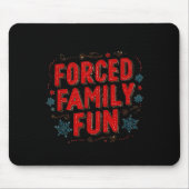 Nice Christmas Statement For Forced Family Fun Lov Muismat (Voorkant)