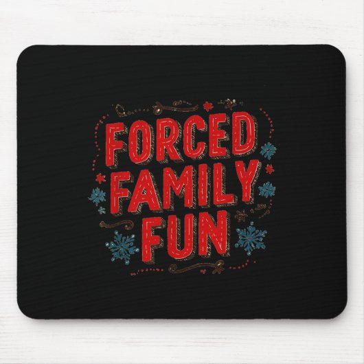 Nice Christmas Statement For Forced Family Fun Lov Muismat (Voorkant)