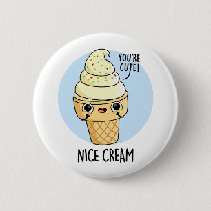 Nice Cream Funny Ice Cream Pun Ronde Button 5,7 Cm