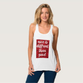 Nice is Different Than Good Tanktop (Volledige Voorkant)