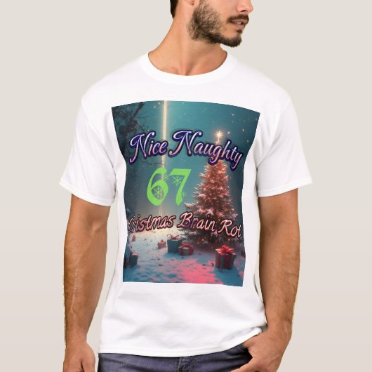 Nice Naughty 67 Christmas Brain Rot T-shirt (Voorkant)
