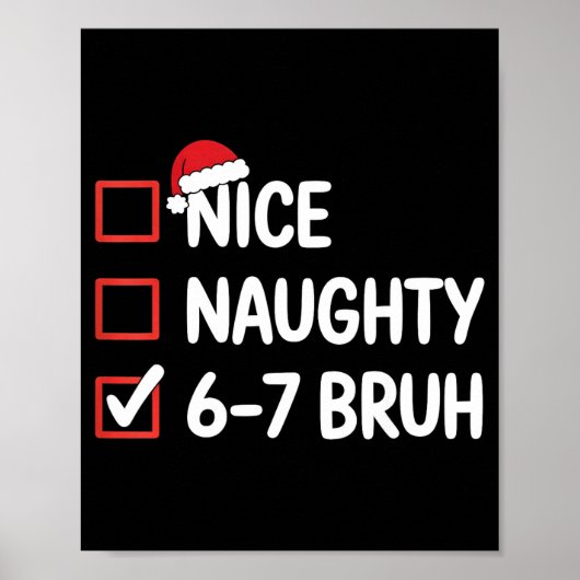 Nice Naughty 6 7 Bruh 67 Christmas Six Seven  Poster (Voorkant)