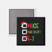 Nice Naughty 6 7 Meme 67 Christmas Six Seven Boys  Magneet (Voorkant / Achterkant)