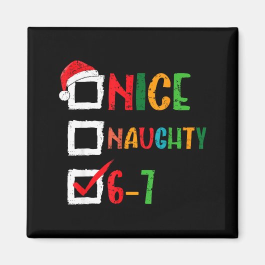 Nice Naughty 6 7 Meme 67 Christmas Six Seven Boys  Magneet (Voorkant)